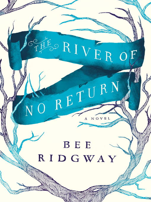 Title details for The River of No Return by Bee Ridgway - Available